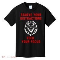 Starve Your Distractions Feed Your Focus Kids T-Shirt thumb 0