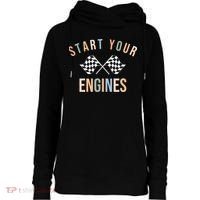 Start Your Engines Funny Checkered Flag Racing Funny Gift Womens Funnel Neck Pullover Hood thumb 0