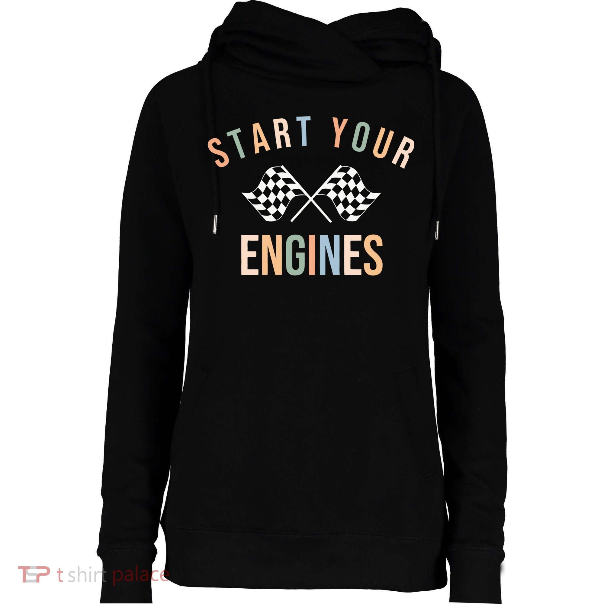 Start Your Engines Funny Checkered Flag Racing Funny Gift Womens Funnel Neck Pullover Hood