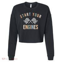 Start Your Engines Funny Checkered Flag Racing Funny Gift Cropped Pullover Crew thumb 0