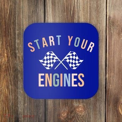 Start Your Engines Funny Checkered Flag Racing Funny Gift Coaster
