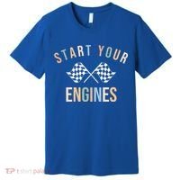 Start Your Engines Funny Checkered Flag Racing Funny Gift Premium T-Shirt thumb 0
