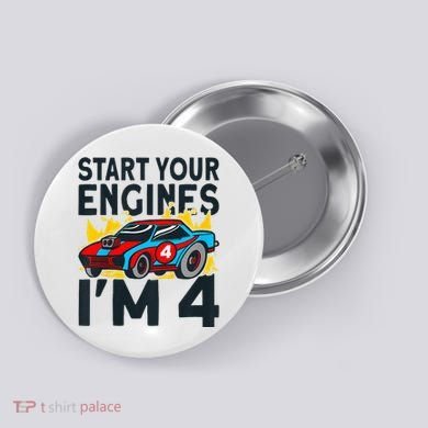 Start You Engines IM 4 Race Car 4th Birthday Race Car Button