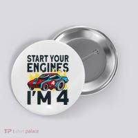 Start You Engines IM 4 Race Car 4th Birthday Race Car Button thumb 0