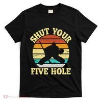 Shut Your Five Hole Funny Ice Hockey Goalie T-Shirt thumb 0