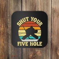 Shut Your Five Hole Funny Ice Hockey Goalie Coaster thumb 0