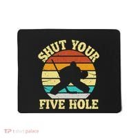 Shut Your Five Hole Funny Ice Hockey Goalie Mousepad thumb 0