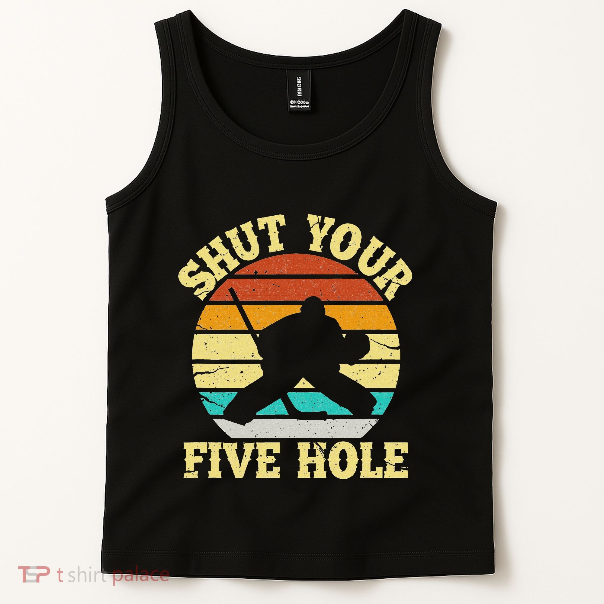 Shut Your Five Hole Funny Ice Hockey Goalie Tank Top