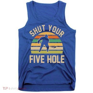 Shut Your Five Hole Retro Vintage Ice Hockey Gift Tank Top