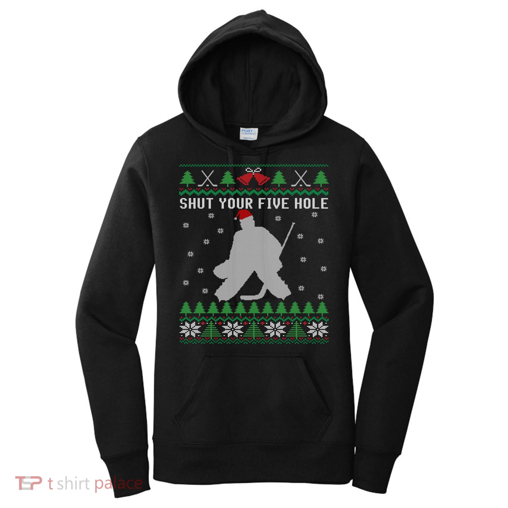 Shut Your Five Hole Ice Hockey Goalie Ugly Christmas Cool Gift Women's Hoodie