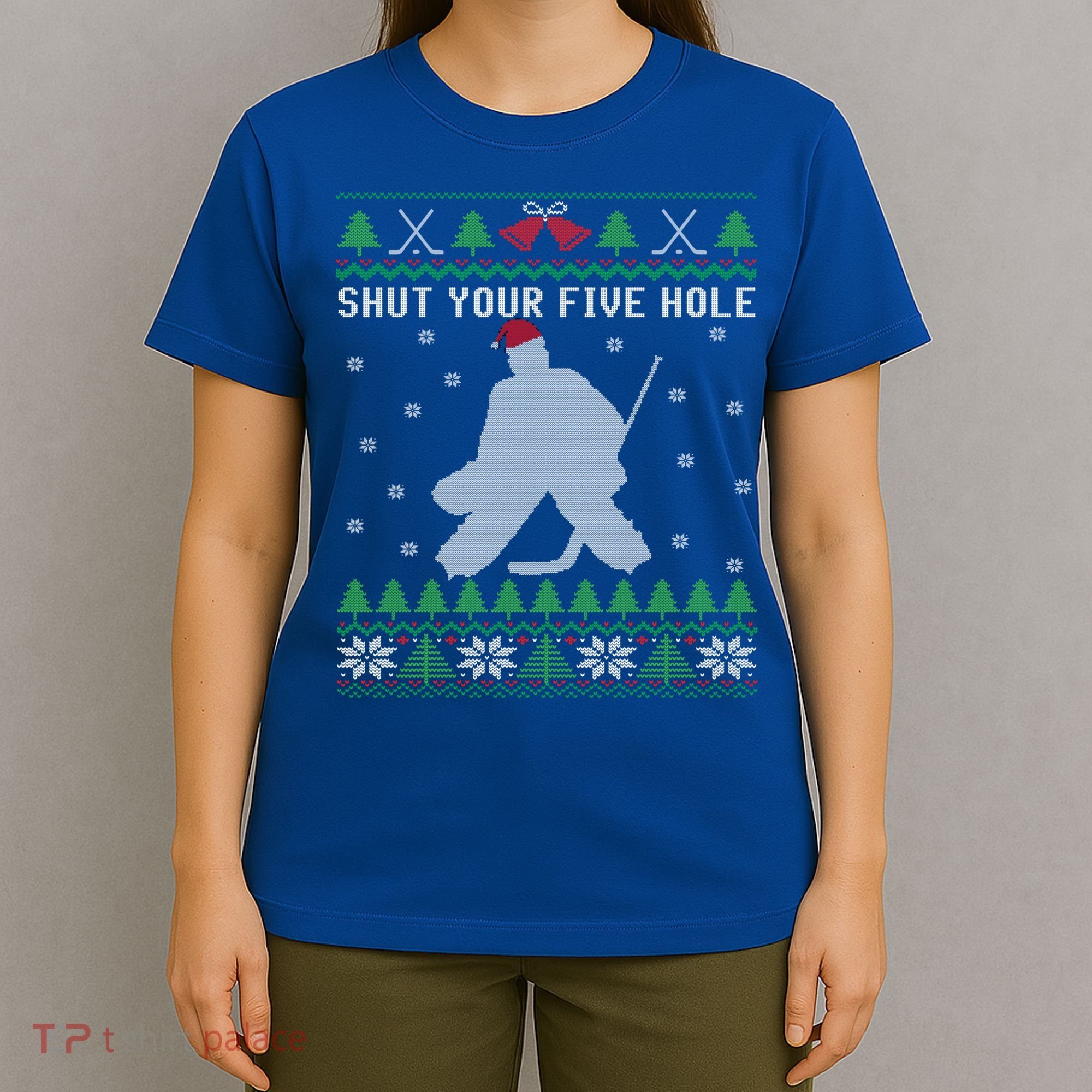 Shut Your Five Hole Ice Hockey Goalie Ugly Christmas Cool Gift T-Shirt