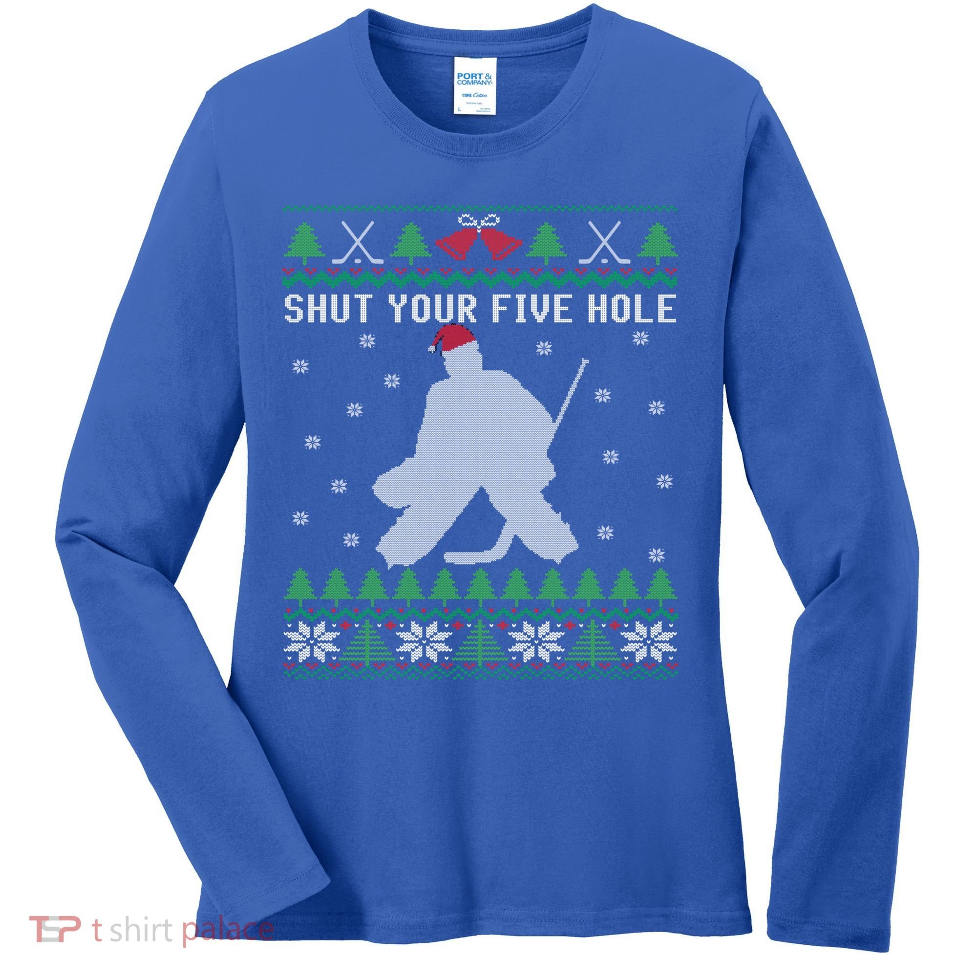 Shut Your Five Hole Ice Hockey Goalie Ugly Christmas Cool Gift Women's Long Sleeve Shirt