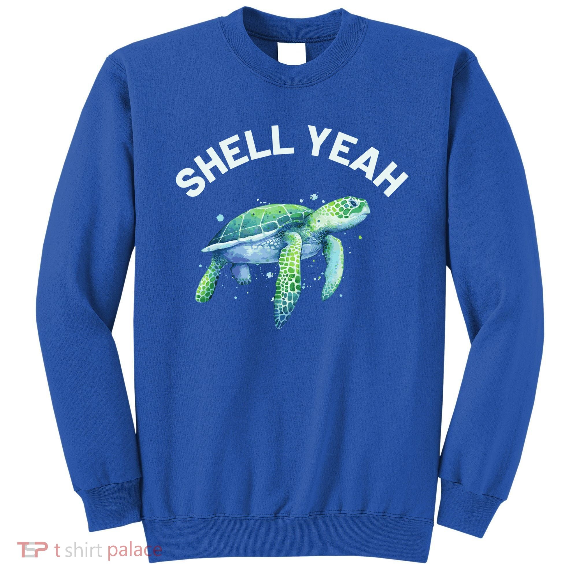 Shell Yeah Gift Cute Tortoise And Sea Turtle Lover Cool Gift Sweatshirt