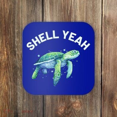 Shell Yeah Gift Cute Tortoise And Sea Turtle Lover Cool Gift Coaster