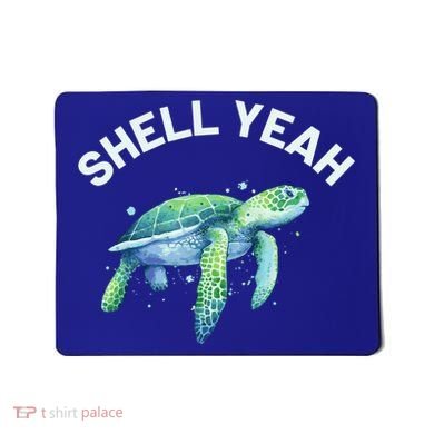 Shell Yeah Gift Cute Tortoise And Sea Turtle Lover Cool Gift Mousepad
