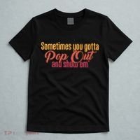 Sometimes You Gotta Pop Out And Show Em Retro T-Shirt thumb 5