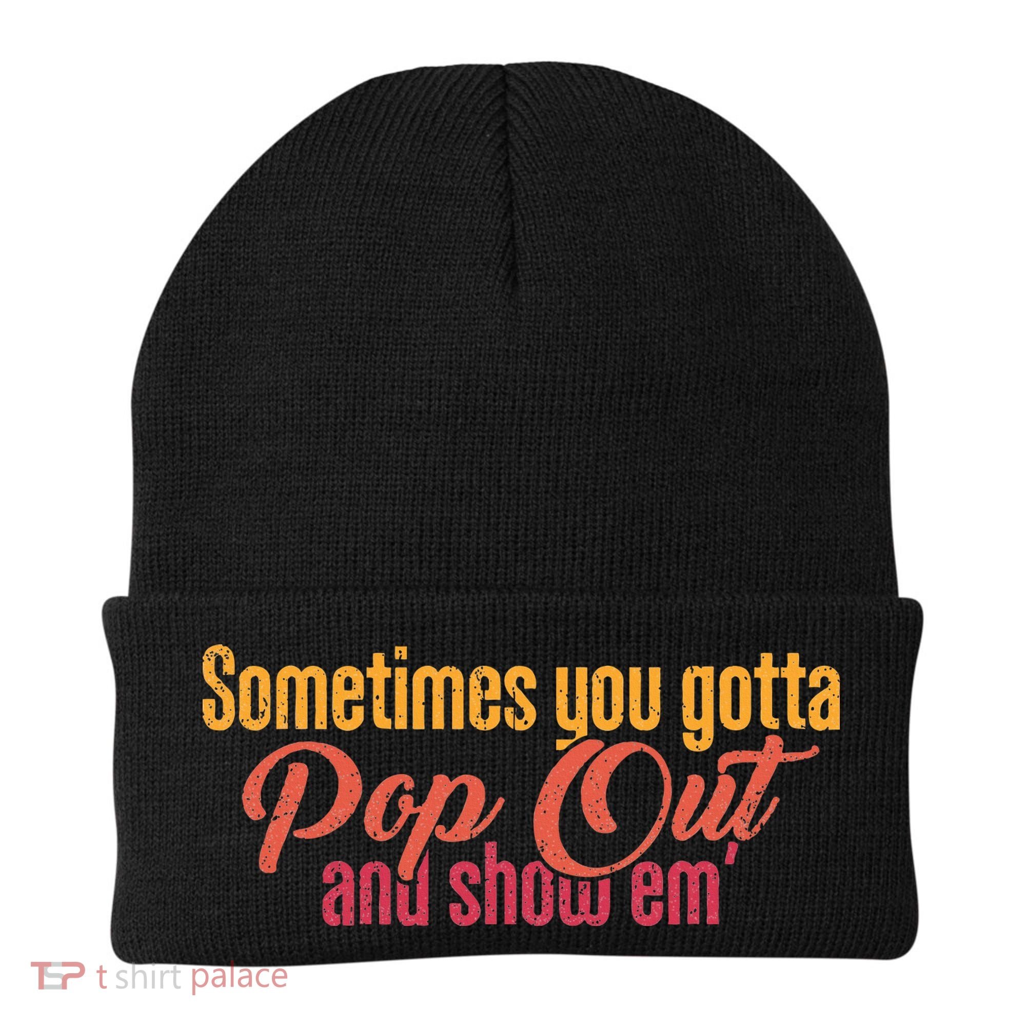 Sometimes You Gotta Pop Out And Show Em Retro Beanie