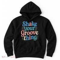 Shake Your Groove Thing Retro Vibes Hoodie thumb 0