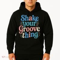 Shake Your Groove Thing Retro Vibes Hoodie thumb 2