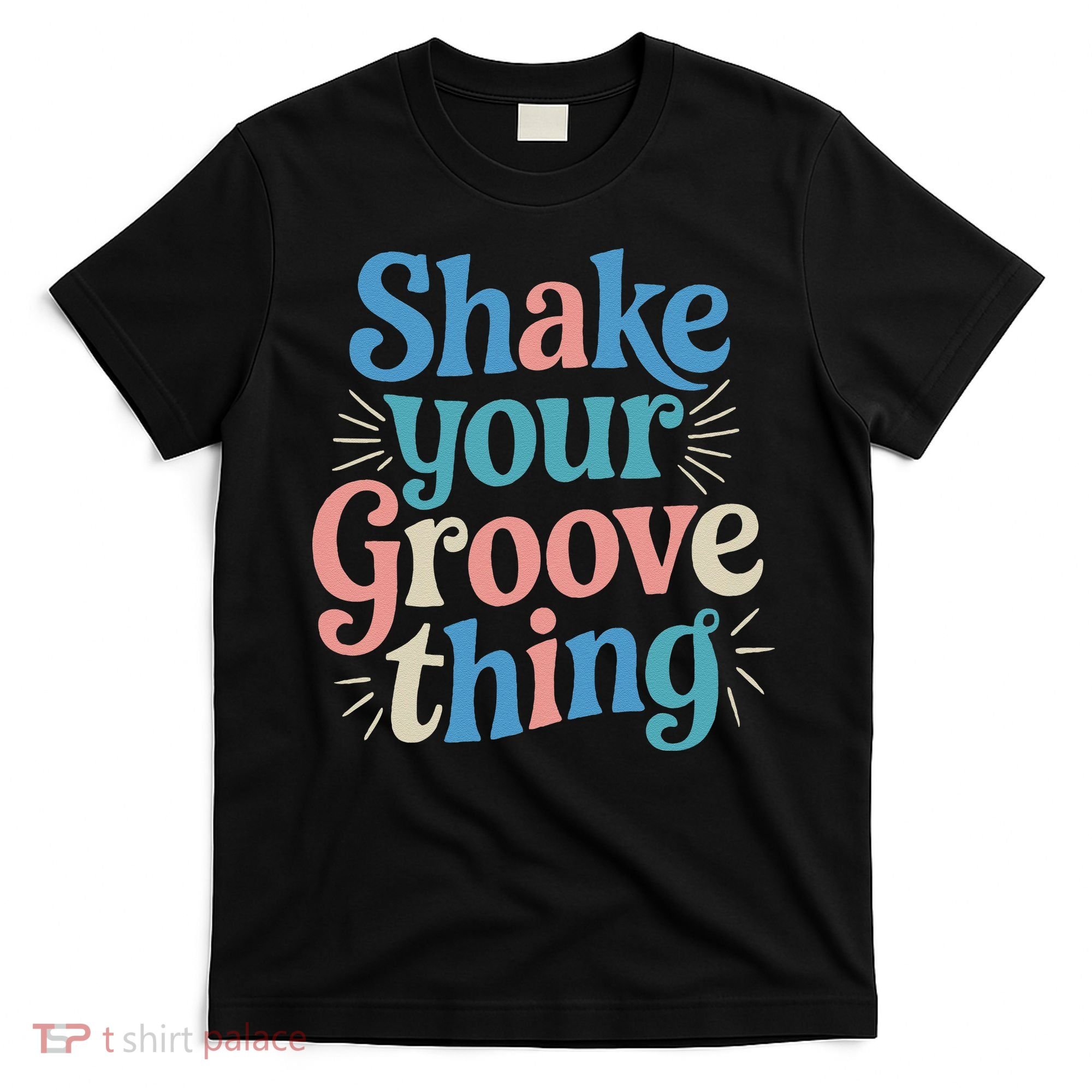 Shake Your Groove Thing Retro Vibes T-Shirt