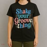 Shake Your Groove Thing Retro Vibes T-Shirt thumb 4