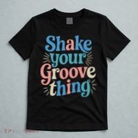 Shake Your Groove Thing Retro Vibes T-Shirt thumb 5