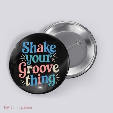 Shake Your Groove Thing Retro Vibes Button