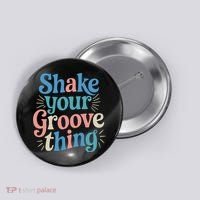 Shake Your Groove Thing Retro Vibes Button thumb 0