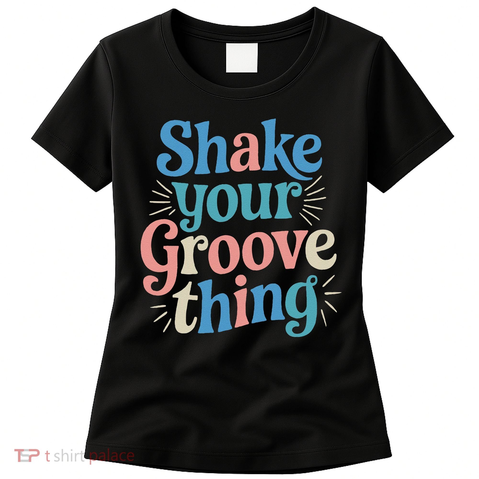 Shake Your Groove Thing Retro Vibes Women's T-Shirt