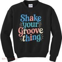 Shake Your Groove Thing Retro Vibes Kids Sweatshirt thumb 0