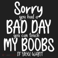 Sorry You Had A Bad Day You Can Touch My Boobs Hat thumb 2