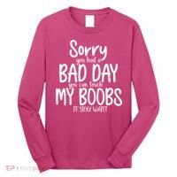 Sorry You Had A Bad Day You Can Touch My Boobs Long Sleeve Shirt thumb 0