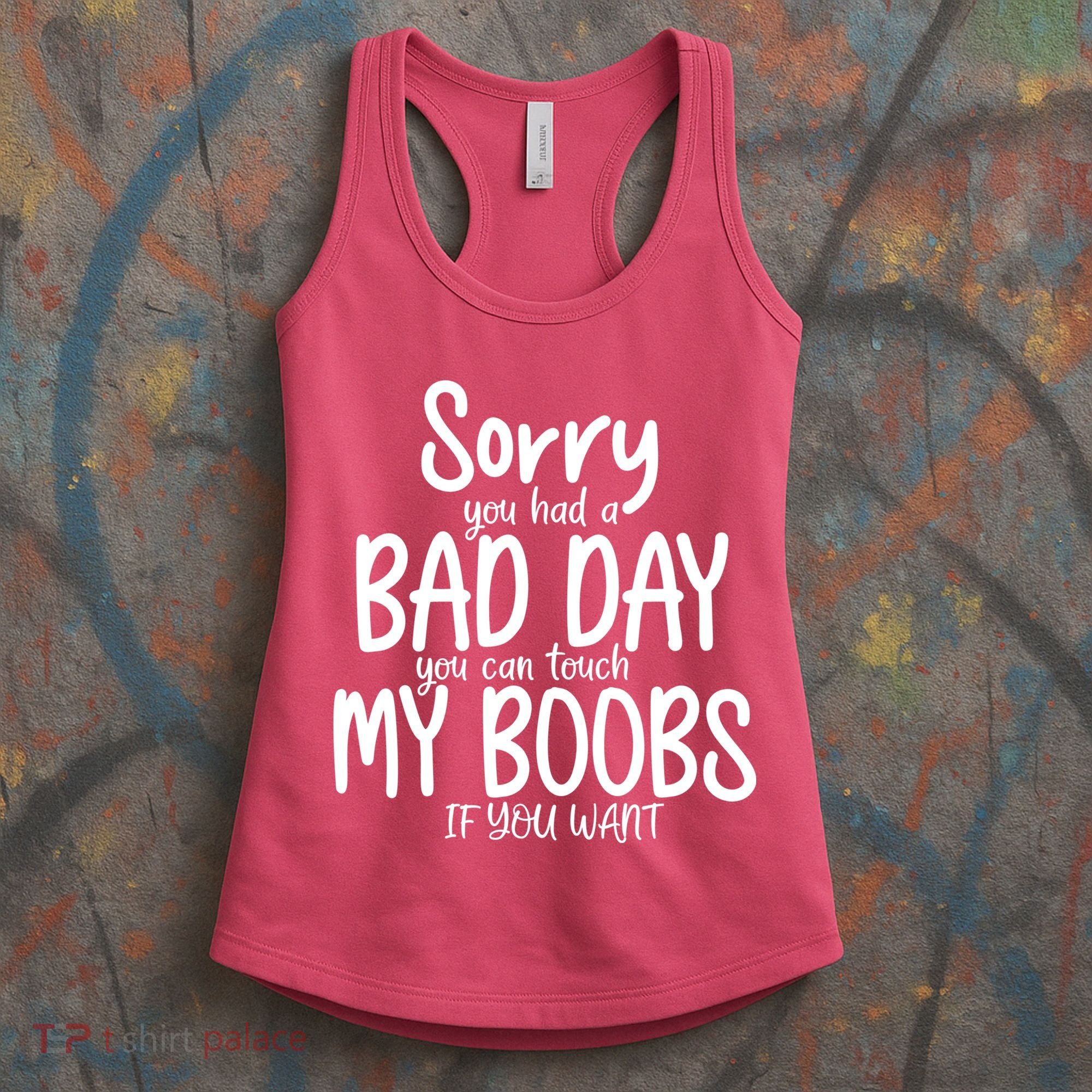 Sorry You Had A Bad Day You Can Touch My Boobs Women's Tank Top