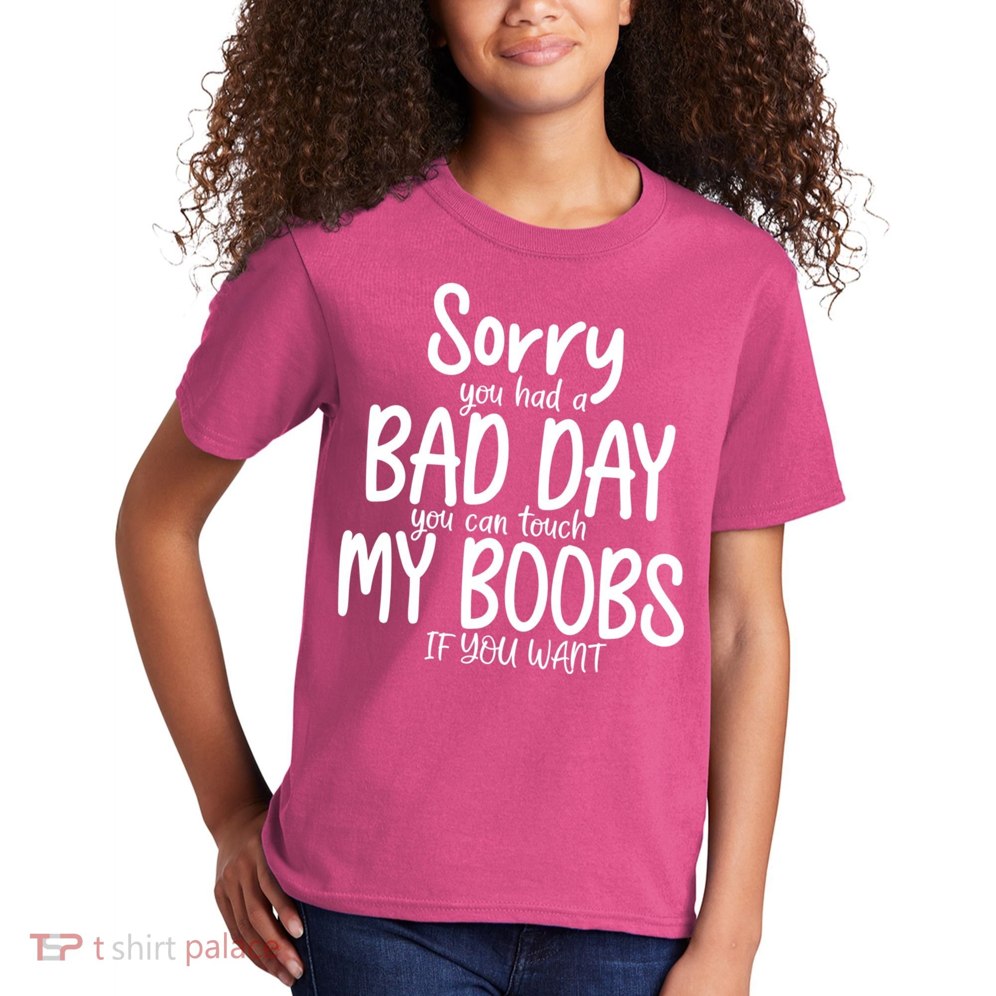 Sorry You Had A Bad Day You Can Touch My Boobs Kids T-Shirt