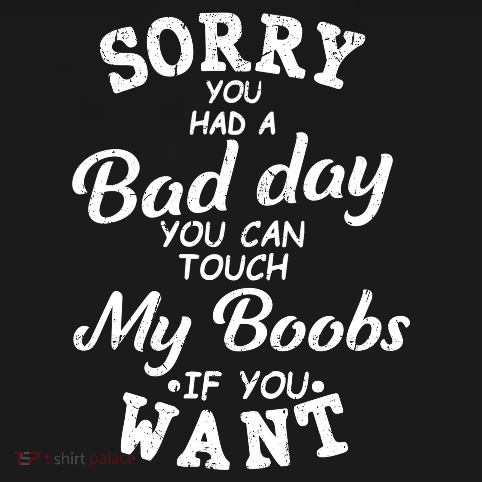 Sorry You Had A Bad Day You Can Touch My Boobs Women's Tank Top