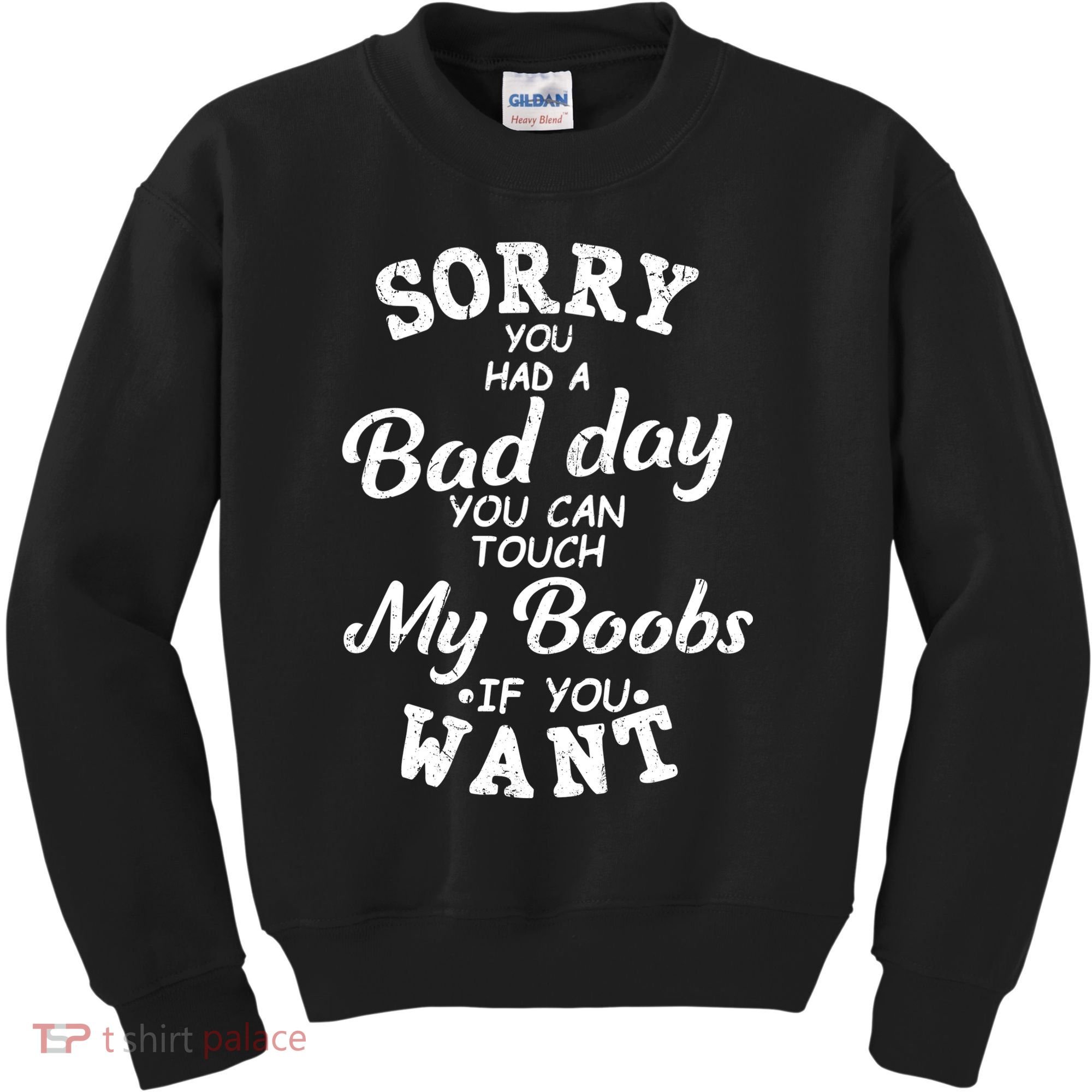 Sorry You Had A Bad Day You Can Touch My Boobs Kids Sweatshirt