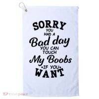 Sorry You Had A Bad Day You Can Touch My Boobs Golf Towel thumb 0