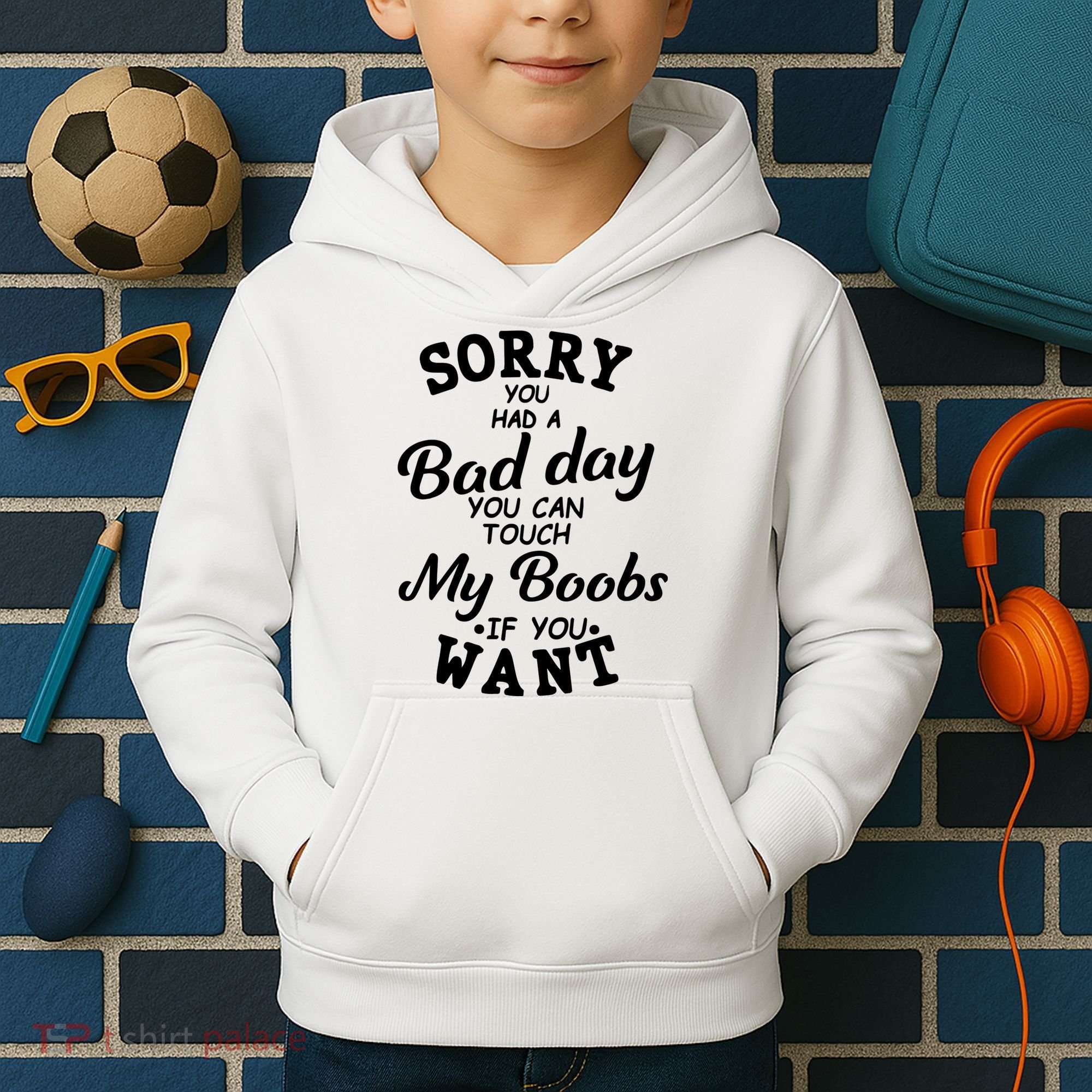 Sorry You Had A Bad Day You Can Touch My Boobs Kids Hoodie