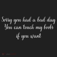 Sorry You Had A Bad Day You Can Touch My Boobs If You Want Hat thumb 2
