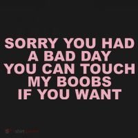 Sorry You Had A Bad Day You Can Touch My Boobs If You Want Women's Tank Top thumb 5