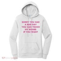 Sorry You Had A Bad Day You Can Touch My Boobs If You Want Women's Hoodie thumb 0