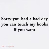 Sorry You Had A Bad Day You Can Touch My Boobs If You Want Women's Tank Top thumb 5
