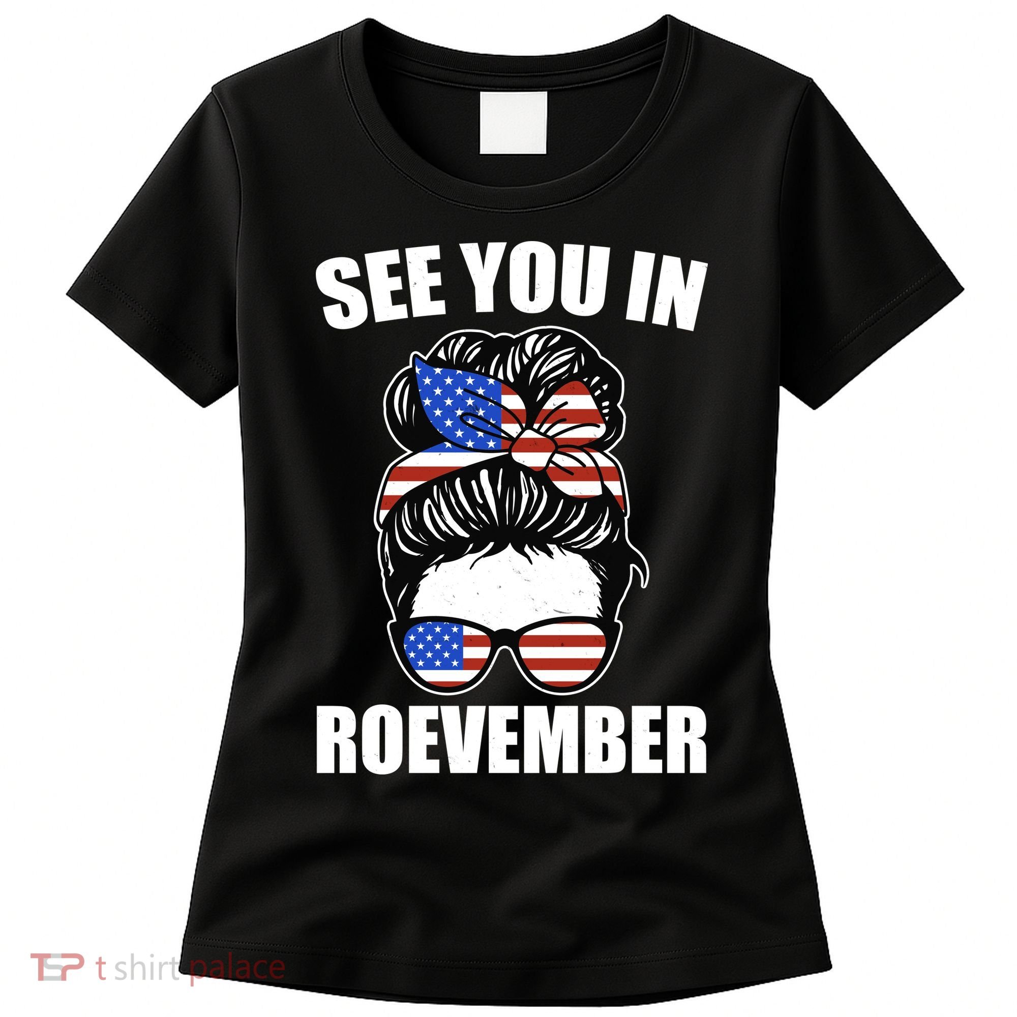 See You In Roevember Vote In November Women's T-Shirt