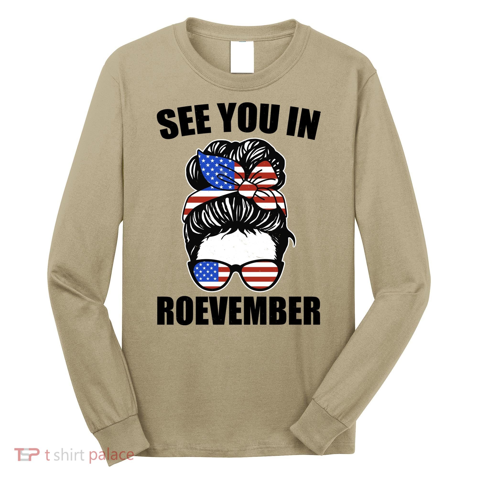 See You In Roevember Vote In November Long Sleeve Shirt