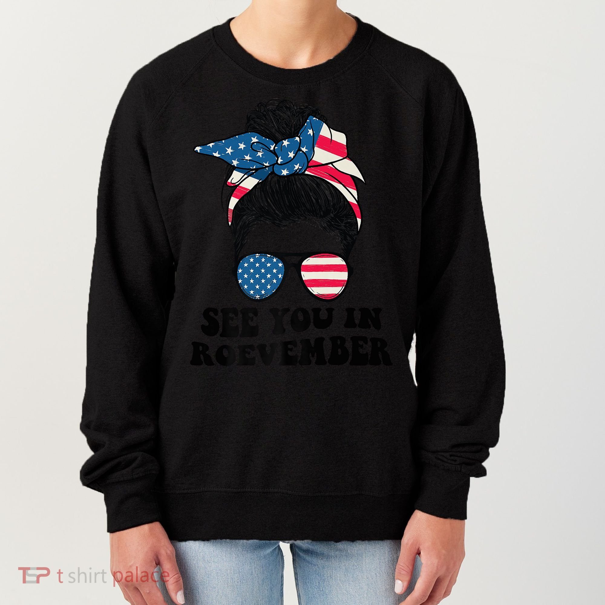 See You In Roevember Tee Messy Bun USA Women's Sweatshirt