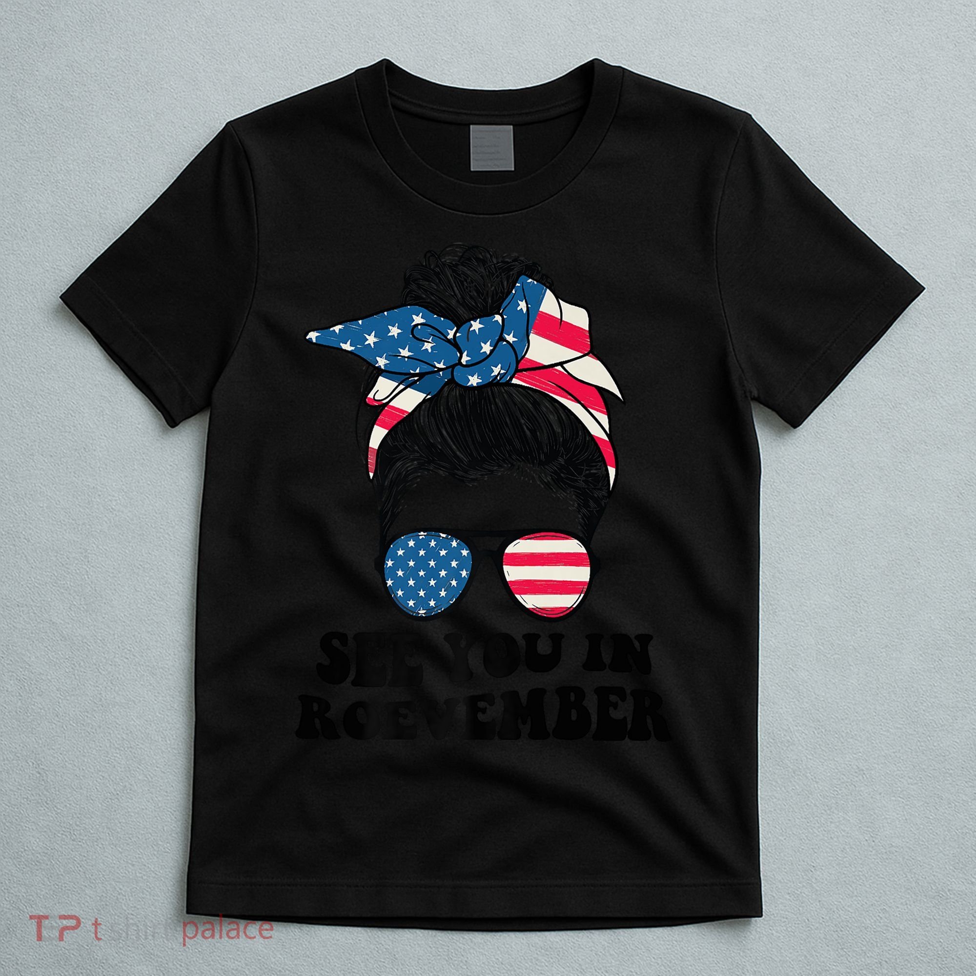 See You In Roevember Tee Messy Bun USA T-Shirt