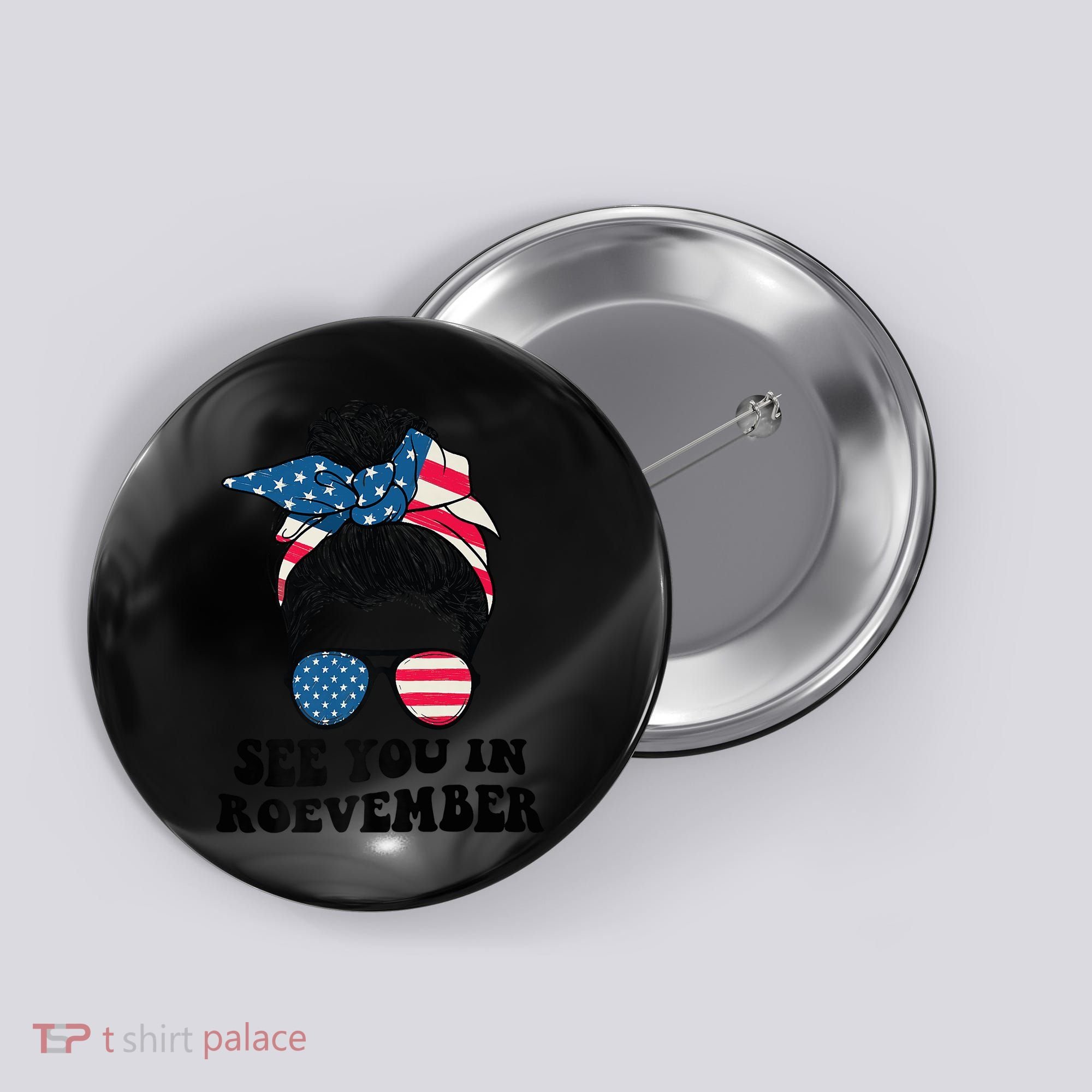 See You In Roevember Tee Messy Bun USA Button