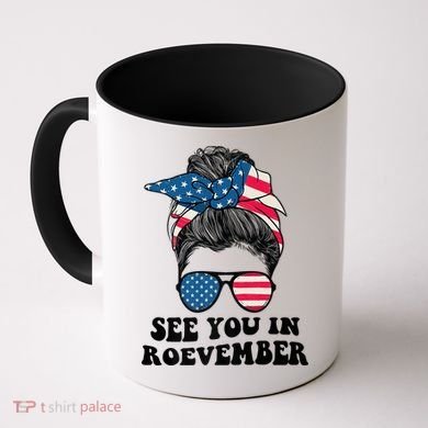 See You In Roevember Tee Messy Bun USA Coffee Mug