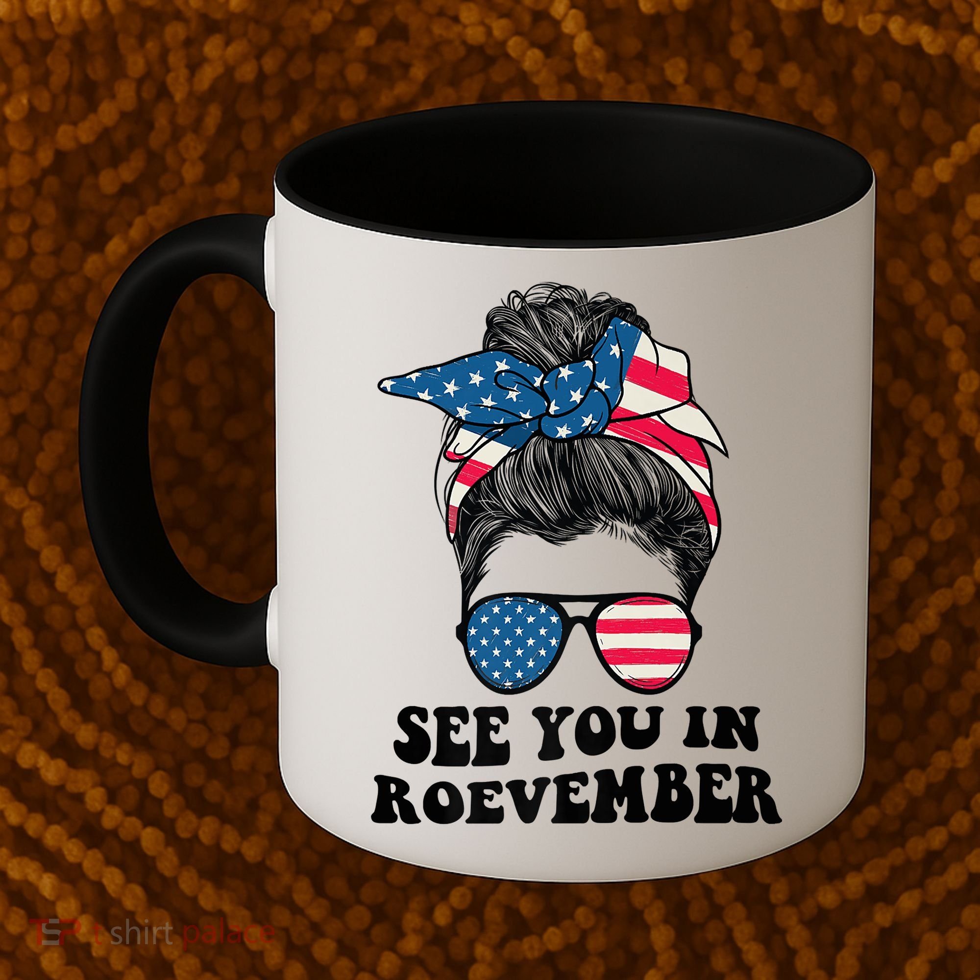 See You In Roevember Tee Messy Bun USA Coffee Mug