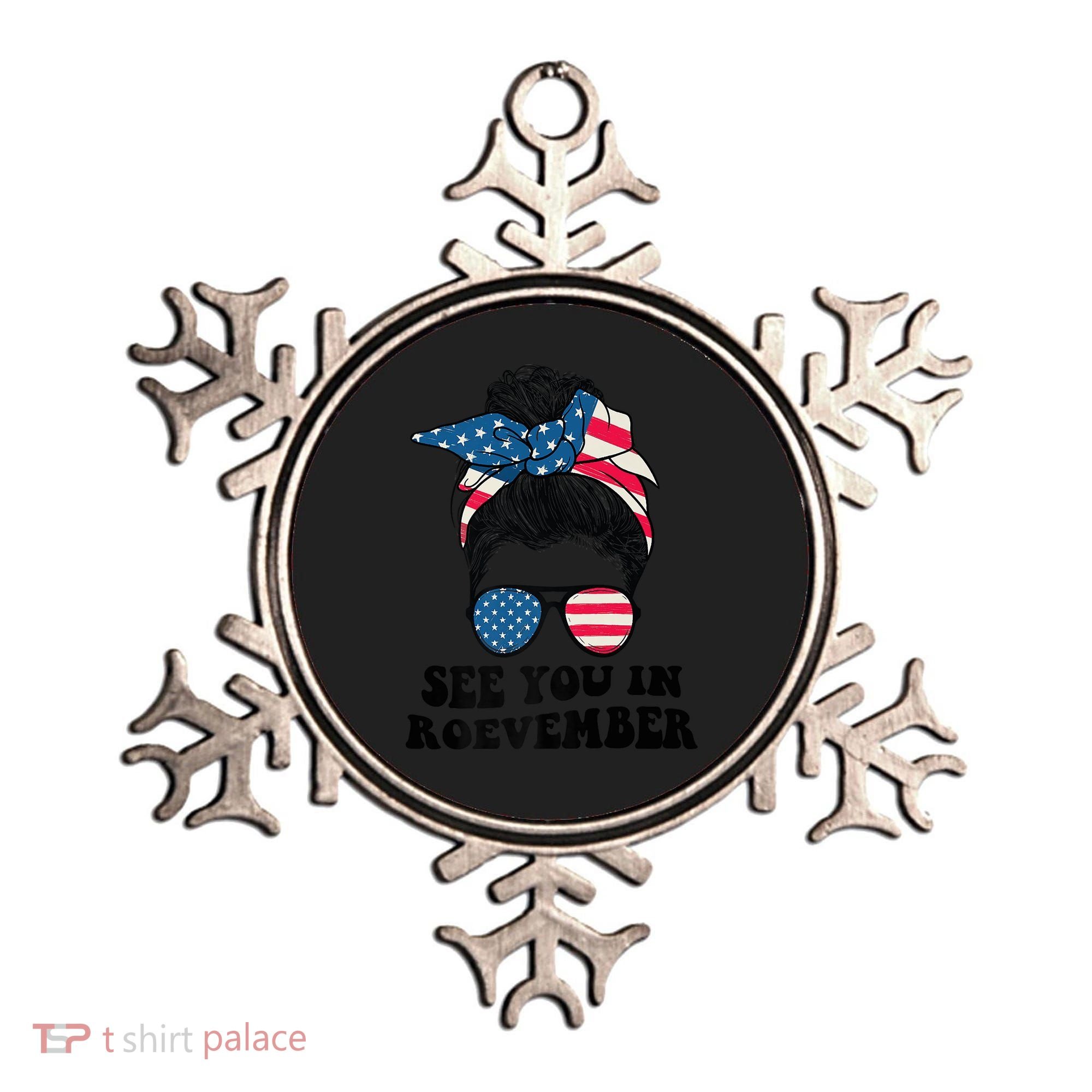 See You In Roevember Tee Messy Bun USA Ornament